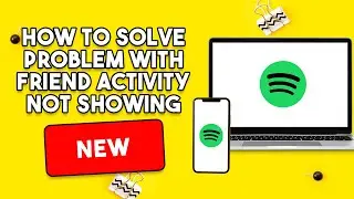 How To Solve Problem With Friend Activity Not Showing [NEW]