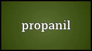 Propanil Meaning
