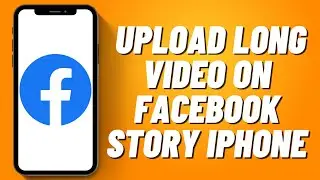 How to Upload Long Video on Facebook Story (2023)