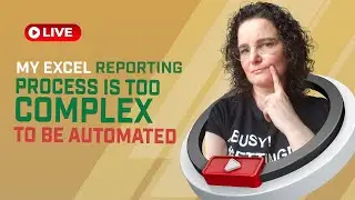 I cannot automate My Excel Reporting Process - the process is too Complex | Snap Reports [L0005]