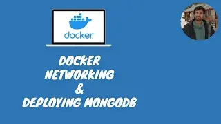 Docker Networking | Deploying MongoDB