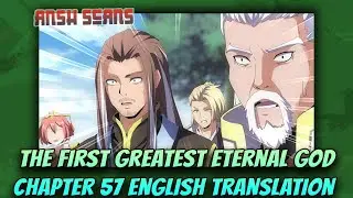 The First Greatest Eternal God - Chapter 57 - [English] 