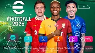 eFOOTBALL PES 2025 PPSSPP CAMERA PS5 FULL TRANSFERS UPDATE NEW KITS 2025 REAL FACES BEST GRAPHICS