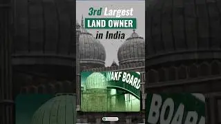 What is WAQF & How it Acquires Land in India? 