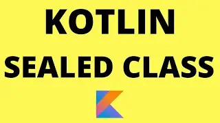 KOTLIN SEALED CLASS | WHAT IS KOTLIN SEALED CLASS EXAMPLE CODE DEMO | SEALED ENUM | InterviewDOT