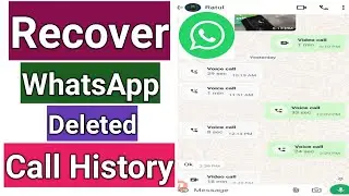 WhatsApp Deleted Call History Recovery | Restore WhatsApp Deleted Call History