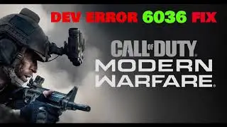 Fix Dev Error 6036 Call of Duty (Modern Warfare 2019)