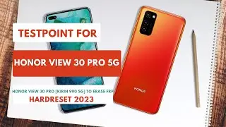 TEST POINT FOR HONOR VIEW 30 PRO 5G  [KIRIN 990 5G] TO ERASE|REMOVE FRP|HARDRESET 2023 