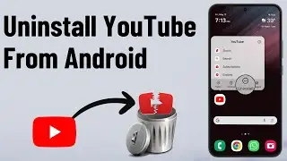 How to Uninstall YouTube From Android Phone or Tablet (2024)