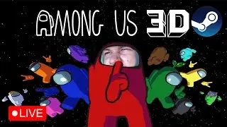 🔴 LIVE AMONG US 3D Early Access (INFECTED GAME MODE)