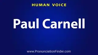 How To Pronounce Paul Carnell