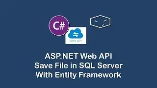 ASP.NET Web API - Save File in SQL Server with Entity Framework - #16