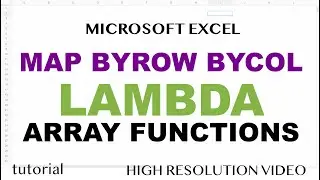 Excel MAP, BYROW, BYCOL Functions - LAMBDA Array Formulas in Excel & Google Sheets