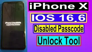 iPhone X IOS 16.6 Bypass iCloud Disabled Passcode By Unlock Tool