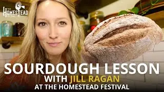 (Promo) How To Make Sourdough Bread Lesson | Jill Ragan at The Homestead Festival 2024