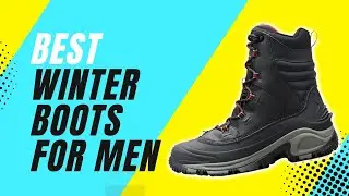 ✅ The Best Winter Boots for Men 2022 [Buying Guide]