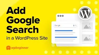 How to Add Google Search in a WordPress Site