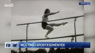 Radar – Múltbéli sportesemények (2024-05-20) - HÍR TV