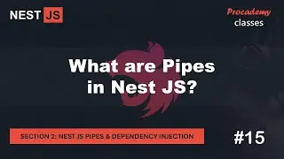 #15 What are Pipes in Nest JS | Pipes & Dependency Injection | A Complete Nest JS Course