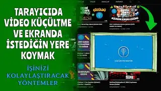 Bir İş Yaparken Tarayıcıdaki Videoyu Küçülterek Ekranın İstediğin Bölümünde İzle