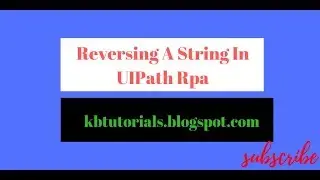 String Reversal In UiPath Rpa