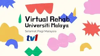 Selamat Pagi Malaysia - Virtual Rehabilitation University of Malaya