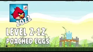 Angry Birds (2022) | Poached Eggs | Level 2-12 | 3-star Walkthrough