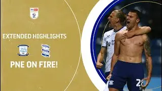 🔥 PNE ON FIRE! | Preston North End v Birmingham City extended highlights