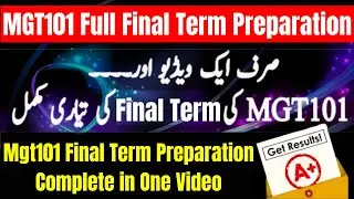 MGT101 Final Term Preparation 2024 | MGT101 Complete Final-Term Exam Preparation in 1 Video