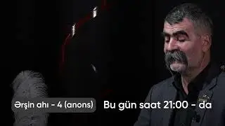 Ərşin ahı - 4 (anons) Bu gün saat 21:00-da