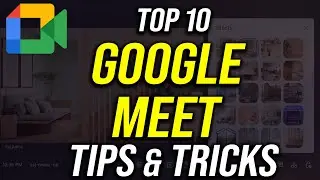 Top 10 Google Meet Tips You Need to Know