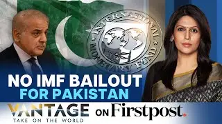 No IMF Bailout For Pakistan | Islamabad On The Brink Of Bankruptcy | Vantage with Palki Sharma