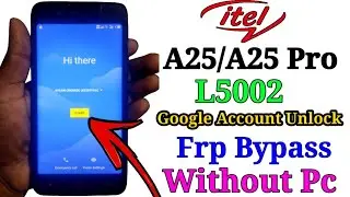 Itel A25 (L5002) itel a25 pro frp Bypass /New Method 2024.