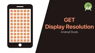 Get Screen Resolution(in pixels) of Your Device | Android Studio