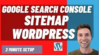 Google Search Console Sitemap Wordpress Setup [In 2 Minutes]