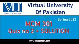 MCM 301 - Quiz No 2 - Fall 2022 - MTech