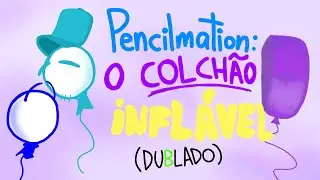 Pencilmation: O colchão inflável (Dublado)