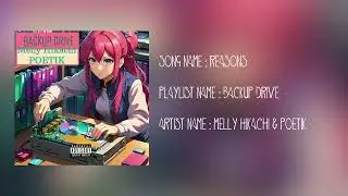 Melly Hikachi & Poetik : Reasons (BACKUP DRIVE)