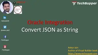 Convert JSON to String Oracle Integration