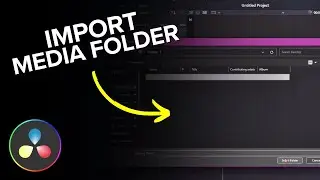 DaVinci Resolve Import Media Folder (Tutorial)