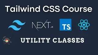 What are Utility Classes ? | Tailwind CSS Course With Next JS React Typescript