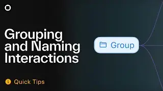 Grouping and Naming Interaction Nodes