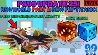 🔴LIVE: Pet Simulator 99 | Update 25!🔥 - RNG Part 2: Getting The New And Giving Away F2P Titanic🤑