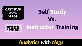 Power BI Self Study Vs. Power BI Instructor Led Training - Catch Up With Nags - Week 7 Jun 2021