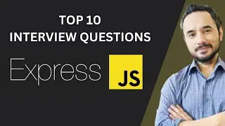 Top 10 Express.js Interview Questions and Answers | Node JS Interview Preparation