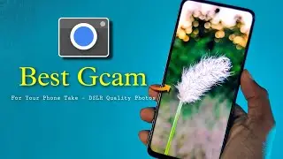 Best ( GCAM ) google camera for your phone || install perfect google camera !