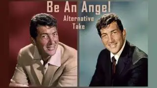 DEAN MARTIN - Be an Angel (Rare Alternative Take in Stereo) 1960