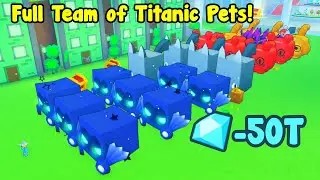 I Bought Full Team Of Titanic Pets! - Pet Simulator X Roblox