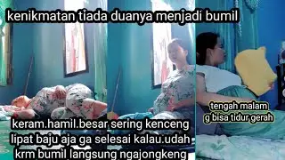 NIKMAT NYA JADI BUMIL BESAR.TIBA2 KERAM.LAGI LIPAT BAJU AJA. NGAJONGKENG DULU 
