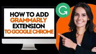 How To Add Grammarly Extension To Google Chrome 2023 | NEW UPDATE